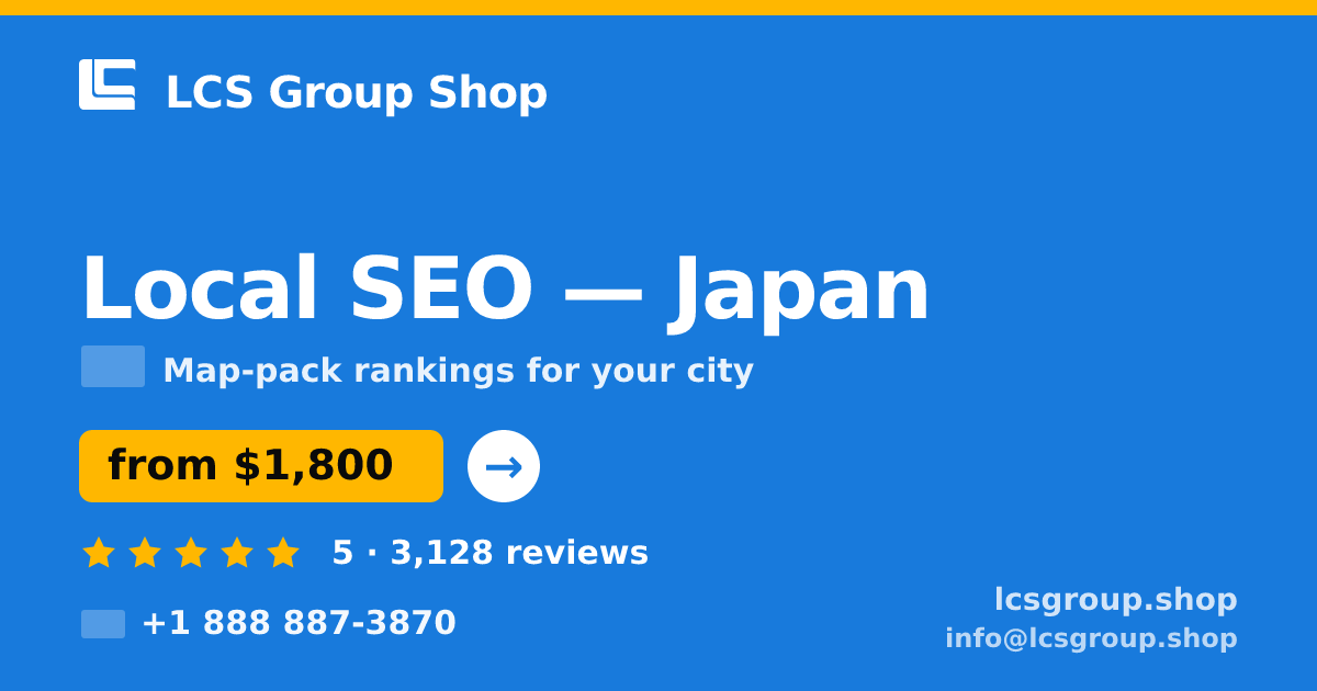 Local SEO in Japan — from $1,800/mo, rated 5/5 by 3128 clients. LCS Group Shop.