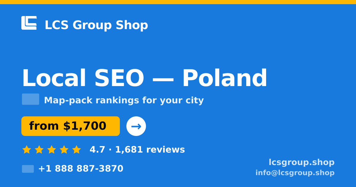 Local SEO in Poland — from $1,700/mo, rated 4.7/5 by 1681 clients. LCS Group Shop.