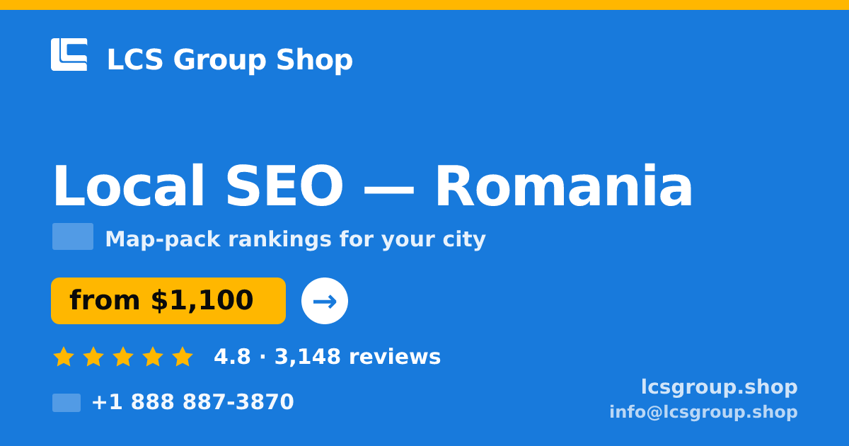 Local SEO in Romania — from $1,100/mo, rated 4.8/5 by 3148 clients. LCS Group Shop.