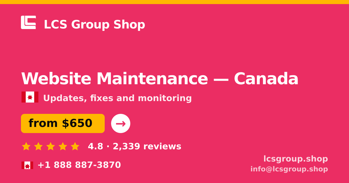 Website Maintenance in Canada — from $650/mo, rated 4.8/5 by 2339 clients. LCS Group Shop.