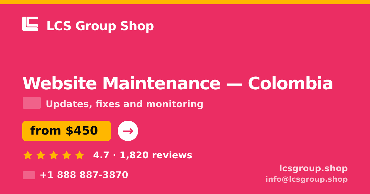 Website Maintenance in Colombia — from $450/mo, rated 4.7/5 by 1820 clients. LCS Group Shop.