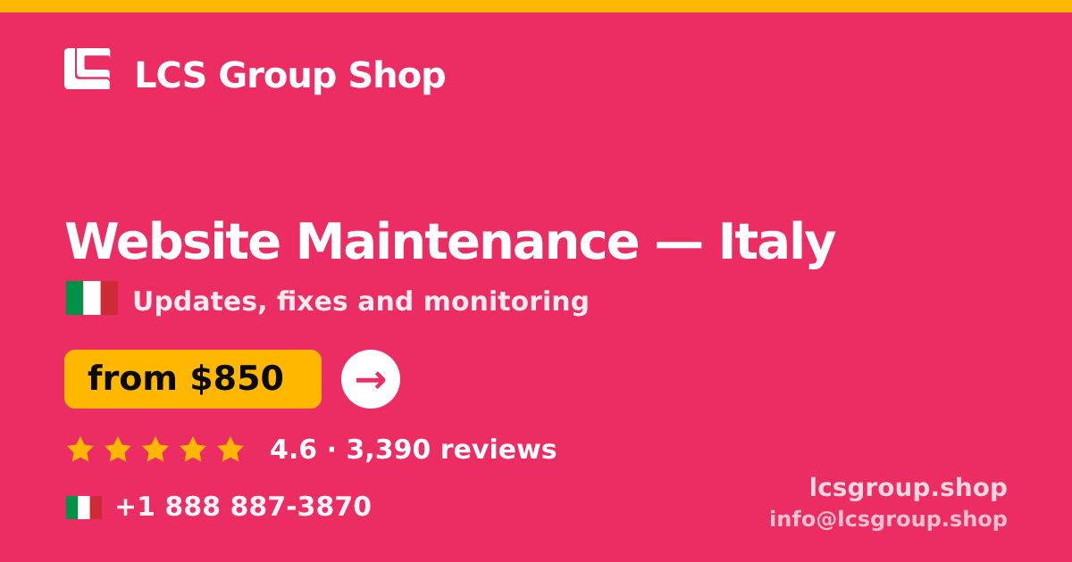 Website Maintenance in Italy — from $850/mo, rated 4.6/5 by 3390 clients. LCS Group Shop.