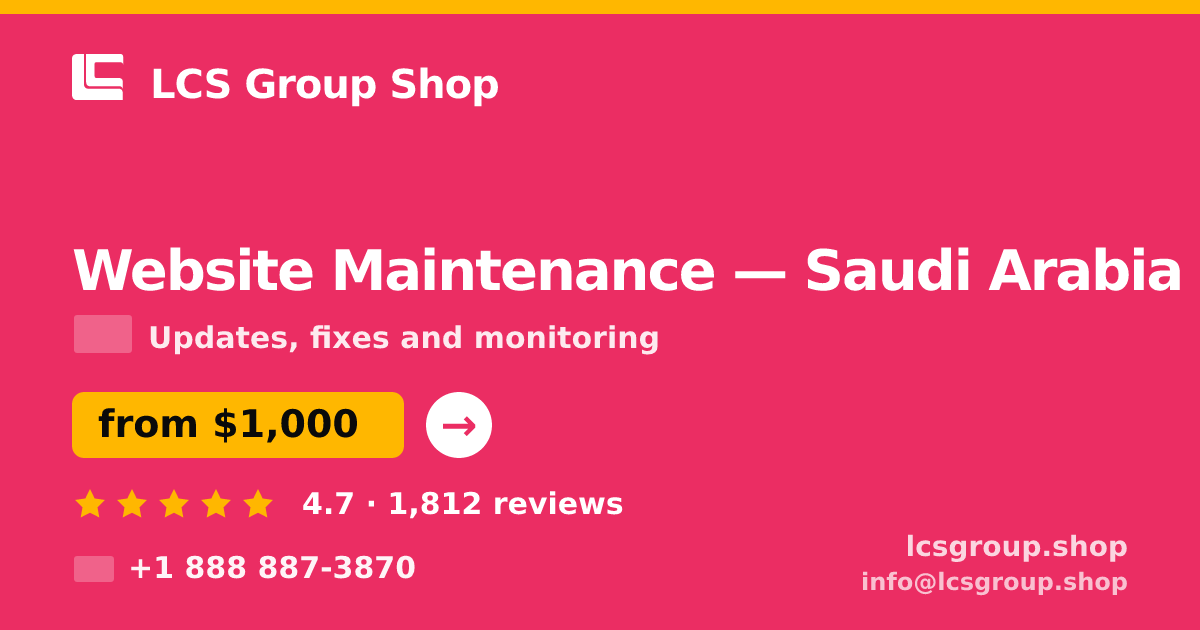 Website Maintenance in Saudi Arabia — from $1,000/mo, rated 4.7/5 by 1812 clients. LCS Group Shop.