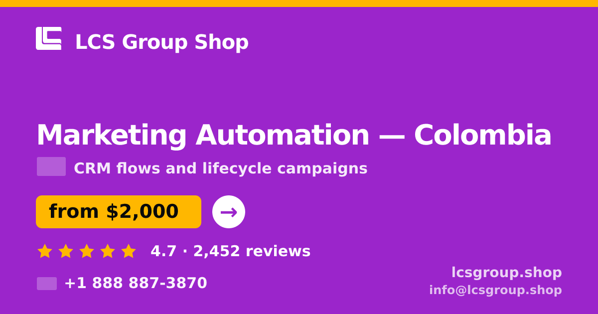 Marketing Automation in Colombia — from $2,000/mo, rated 4.7/5 by 2452 clients. LCS Group Shop.