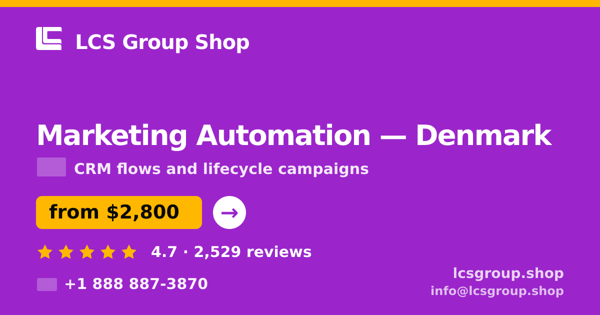 Marketing Automation in Denmark — from $2,800/mo, rated 4.7/5 by 2529 clients. LCS Group Shop.
