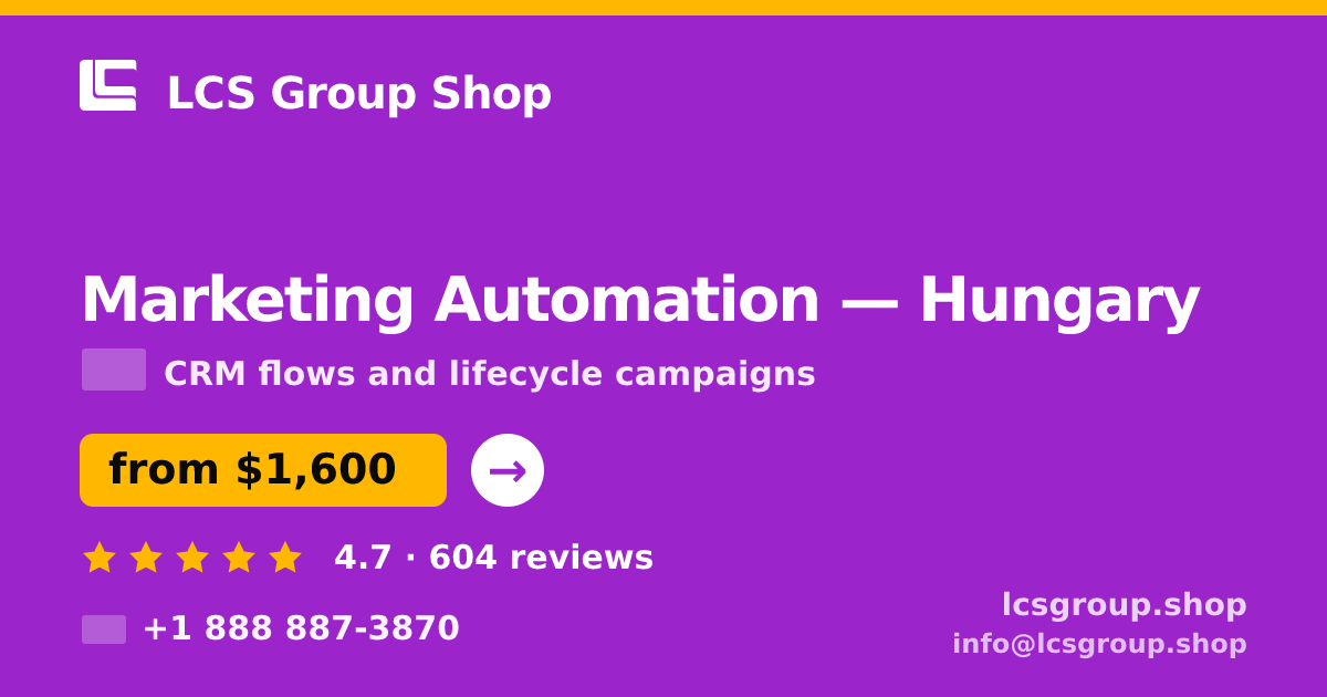 Marketing Automation in Hungary — from $1,600/mo, rated 4.7/5 by 604 clients. LCS Group Shop.
