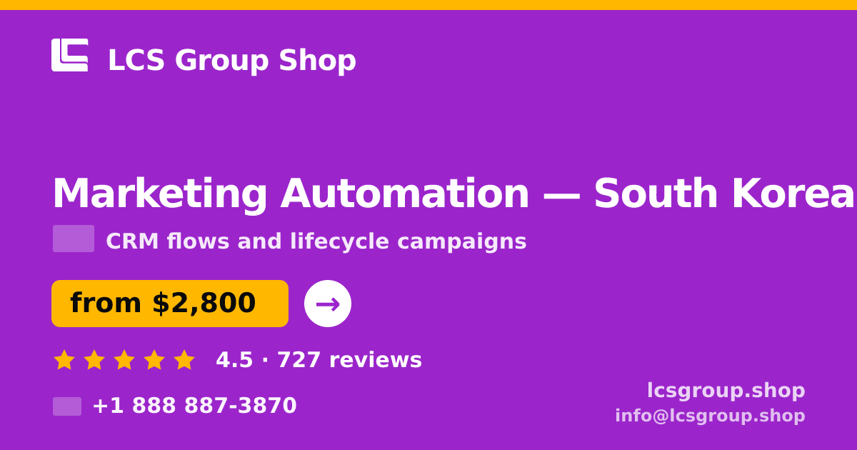 Marketing Automation in South Korea — from $2,800/mo, rated 4.5/5 by 727 clients. LCS Group Shop.