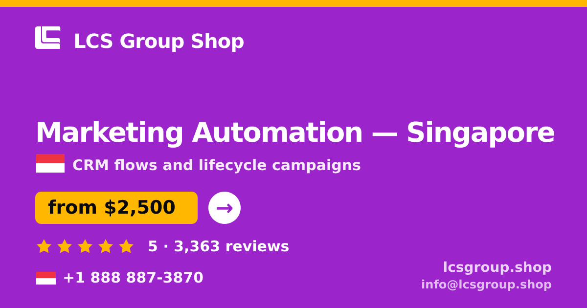 Marketing Automation in Singapore — from $2,500/mo, rated 5/5 by 3363 clients. LCS Group Shop.