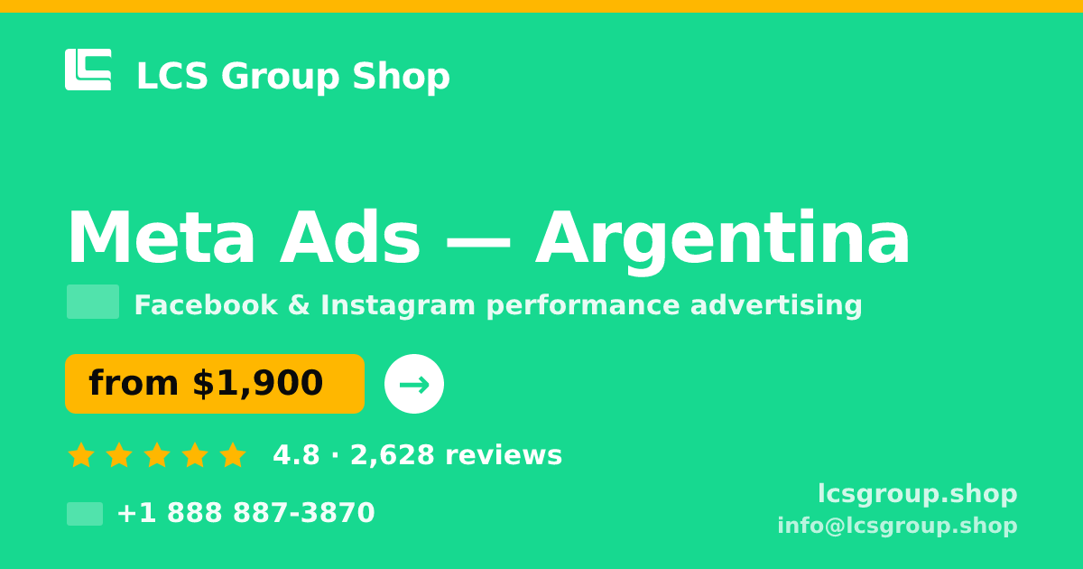 Meta Ads in Argentina — from $1,900/mo, rated 4.8/5 by 2628 clients. LCS Group Shop.