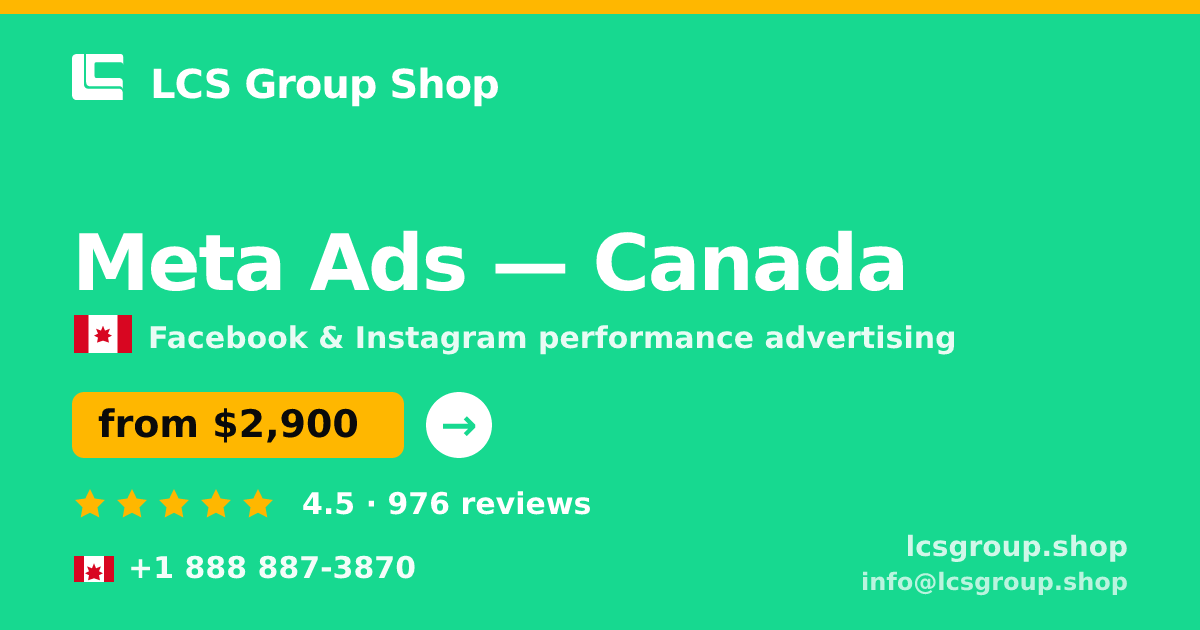 Meta Ads in Canada — from $2,900/mo, rated 4.5/5 by 976 clients. LCS Group Shop.