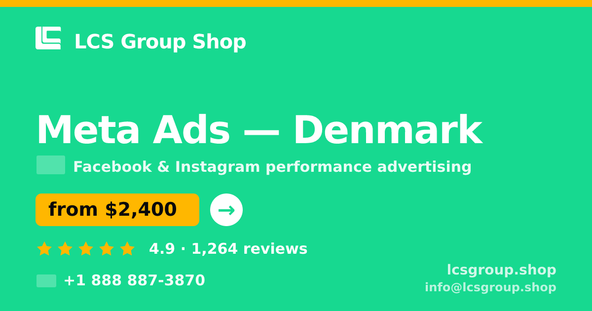 Meta Ads in Denmark — from $2,400/mo, rated 4.9/5 by 1264 clients. LCS Group Shop.