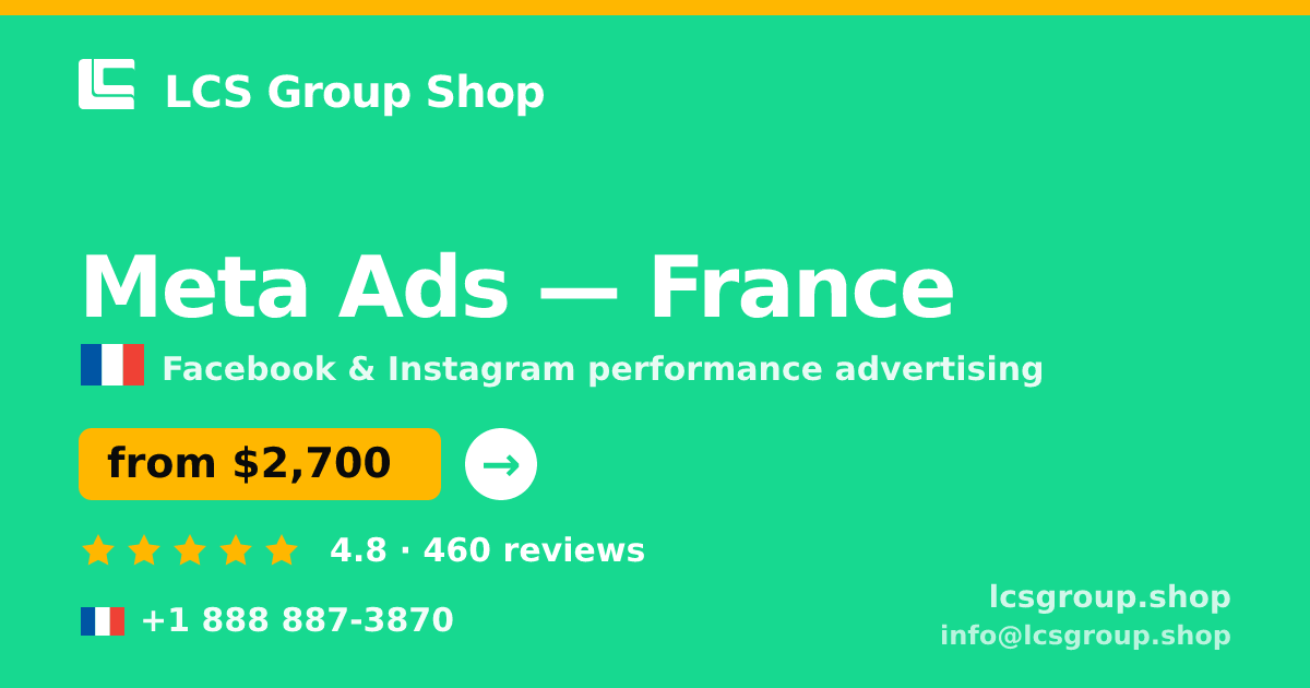 Meta Ads in France — from $2,700/mo, rated 4.8/5 by 460 clients. LCS Group Shop.