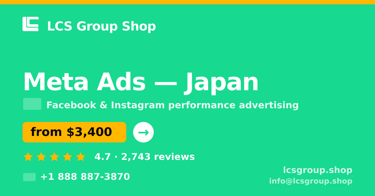 Meta Ads in Japan — from $3,400/mo, rated 4.7/5 by 2743 clients. LCS Group Shop.