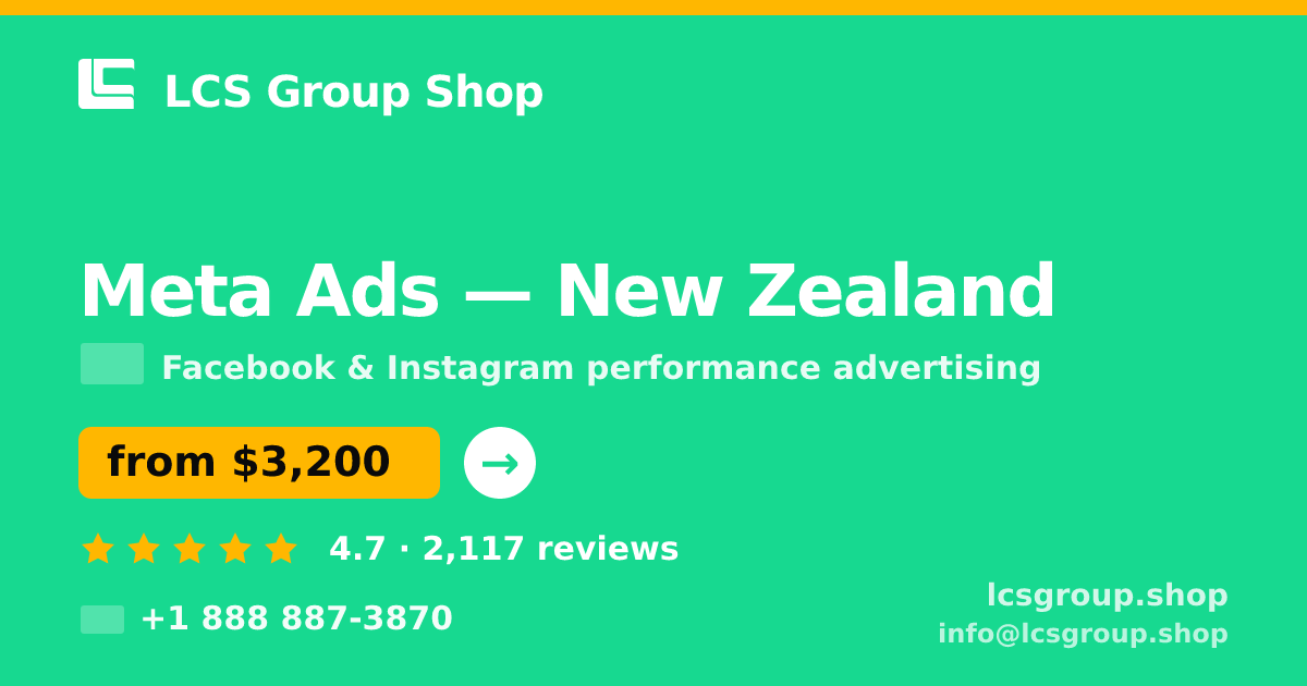 Meta Ads in New Zealand — from $3,200/mo, rated 4.7/5 by 2117 clients. LCS Group Shop.