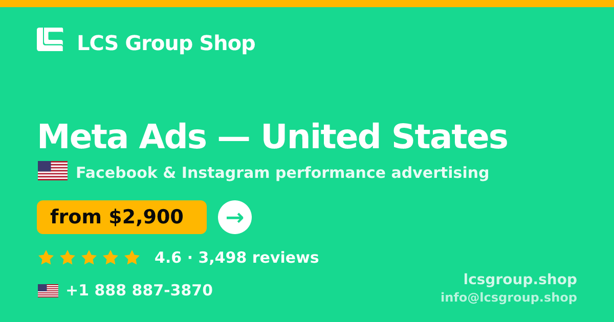 Meta Ads in United States — from $2,900/mo, rated 4.6/5 by 3498 clients. LCS Group Shop.