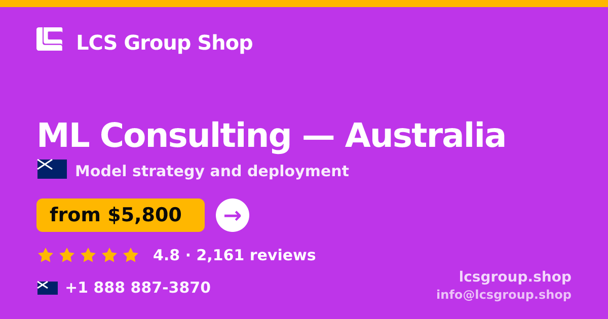 ML Consulting in Australia — from $5,800, rated 4.8/5 by 2161 clients. LCS Group Shop.