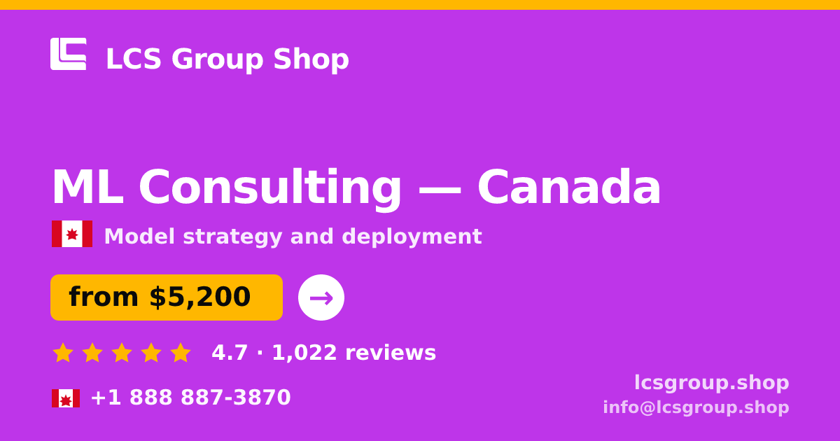 ML Consulting in Canada — from $5,200, rated 4.7/5 by 1022 clients. LCS Group Shop.
