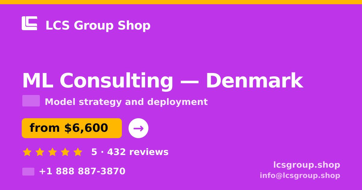 ML Consulting in Denmark — from $6,600, rated 5/5 by 432 clients. LCS Group Shop.