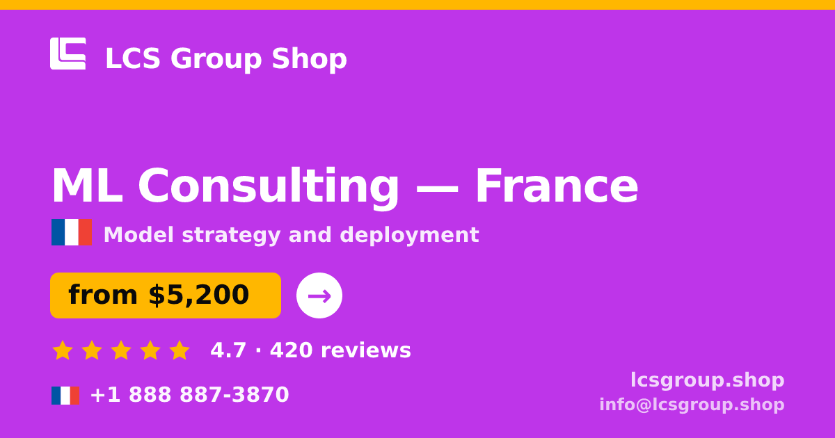 ML Consulting in France — from $5,200, rated 4.7/5 by 420 clients. LCS Group Shop.