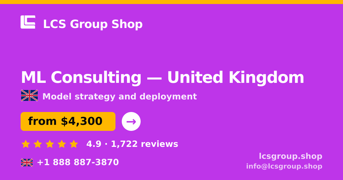 ML Consulting in United Kingdom — from $4,300, rated 4.9/5 by 1722 clients. LCS Group Shop.