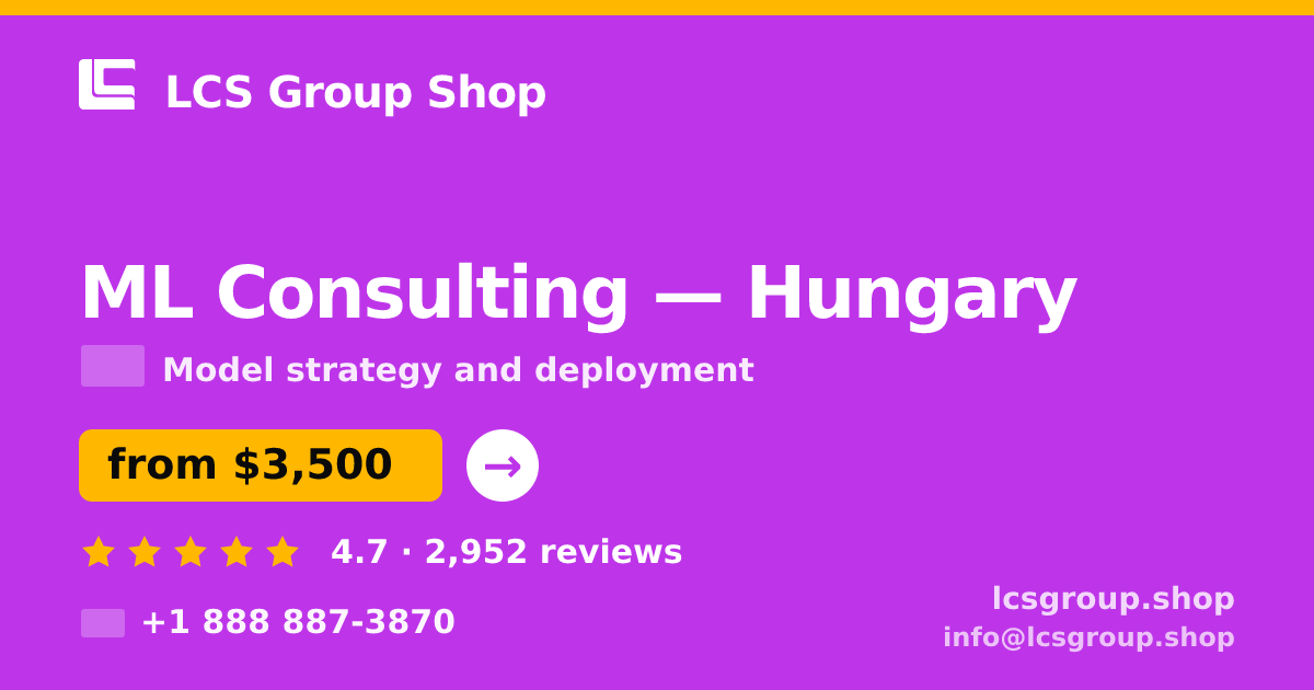 ML Consulting in Hungary — from $3,500, rated 4.7/5 by 2952 clients. LCS Group Shop.