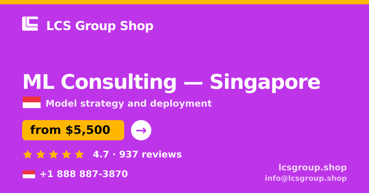 ML Consulting in Singapore — from $5,500, rated 4.7/5 by 937 clients. LCS Group Shop.