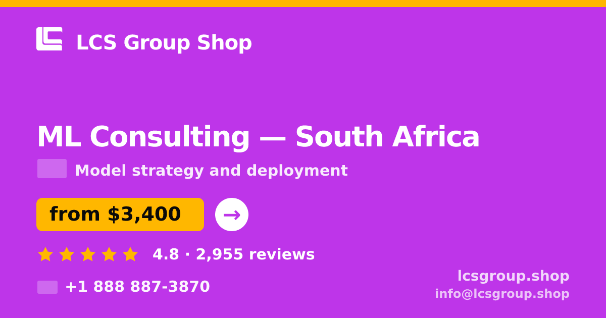 ML Consulting in South Africa — from $3,400, rated 4.8/5 by 2955 clients. LCS Group Shop.