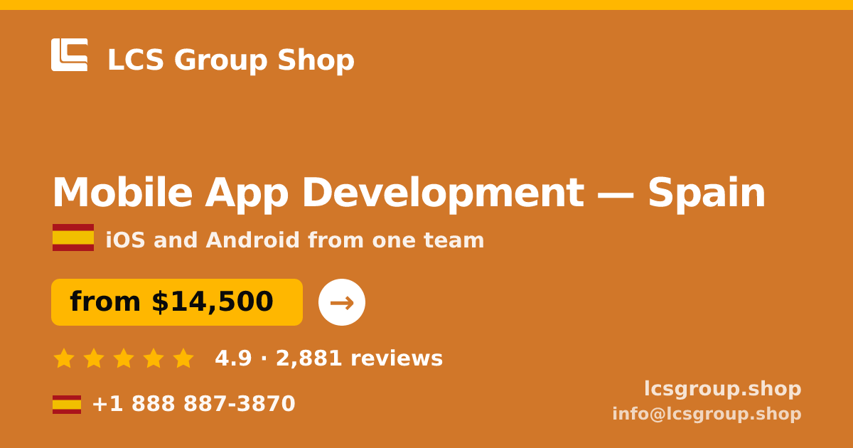 Mobile App Development in Spain — from $14,500, rated 4.9/5 by 2881 clients. LCS Group Shop.
