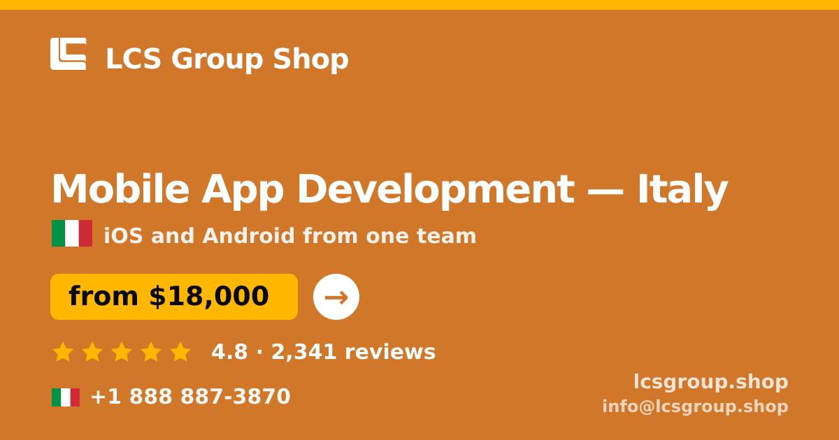 Mobile App Development in Italy — from $18,000, rated 4.8/5 by 2341 clients. LCS Group Shop.