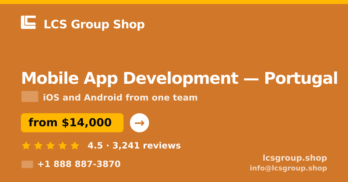 Mobile App Development in Portugal — from $14,000, rated 4.5/5 by 3241 clients. LCS Group Shop.