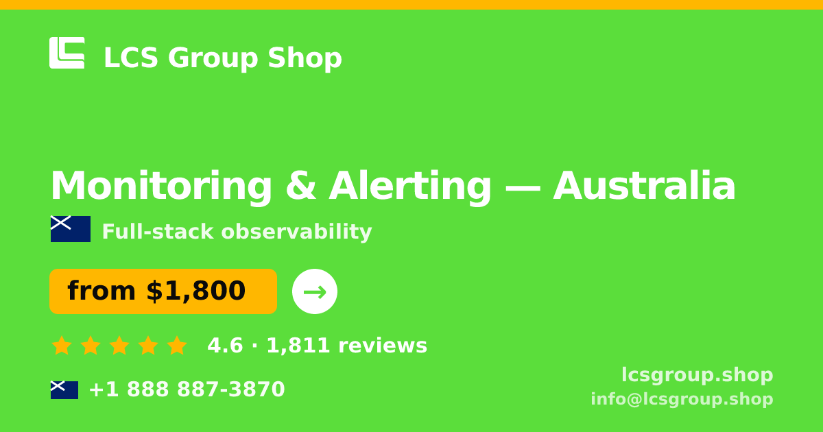 Monitoring & Alerting in Australia — from $1,800/mo, rated 4.6/5 by 1811 clients. LCS Group Shop.