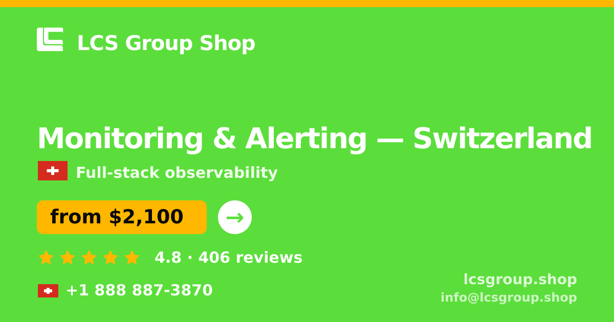 Monitoring & Alerting in Switzerland — from $2,100/mo, rated 4.8/5 by 406 clients. LCS Group Shop.
