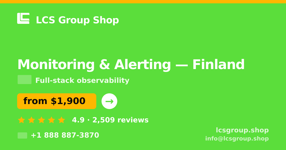 Monitoring & Alerting in Finland — from $1,900/mo, rated 4.9/5 by 2509 clients. LCS Group Shop.