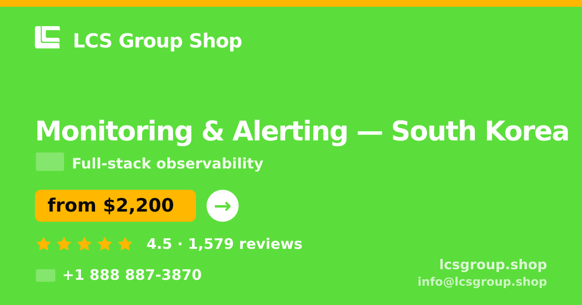 Monitoring & Alerting in Seoul — from $2,000/mo, rated 4.5/5 by 807 clients. LCS Group Shop.