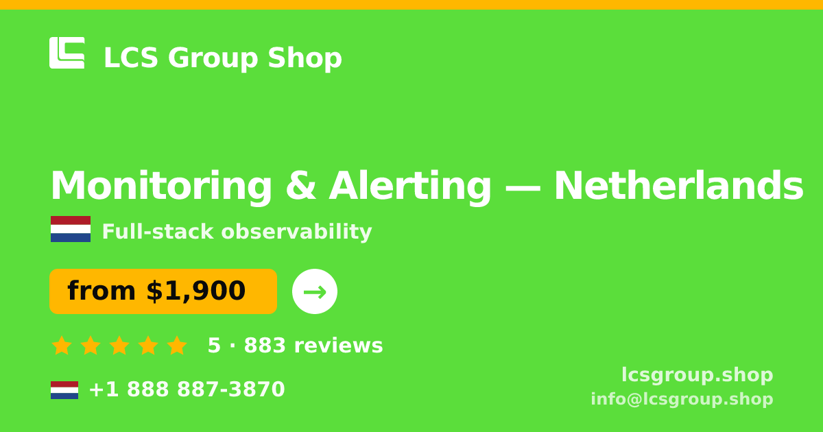 Monitoring & Alerting in Netherlands — from $1,900/mo, rated 5/5 by 883 clients. LCS Group Shop.