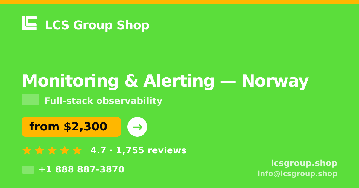 Monitoring & Alerting in Norway — from $2,300/mo, rated 4.7/5 by 1755 clients. LCS Group Shop.