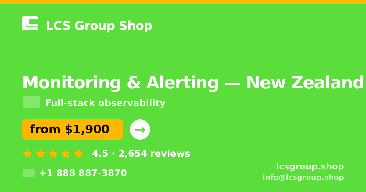 Monitoring & Alerting in New Zealand — from $1,900/mo, rated 4.5/5 by 2654 clients. LCS Group Shop.