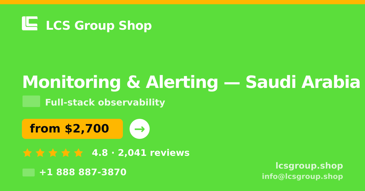 Monitoring & Alerting in Riyadh — from $3,000/mo, rated 4.8/5 by 3467 clients. LCS Group Shop.