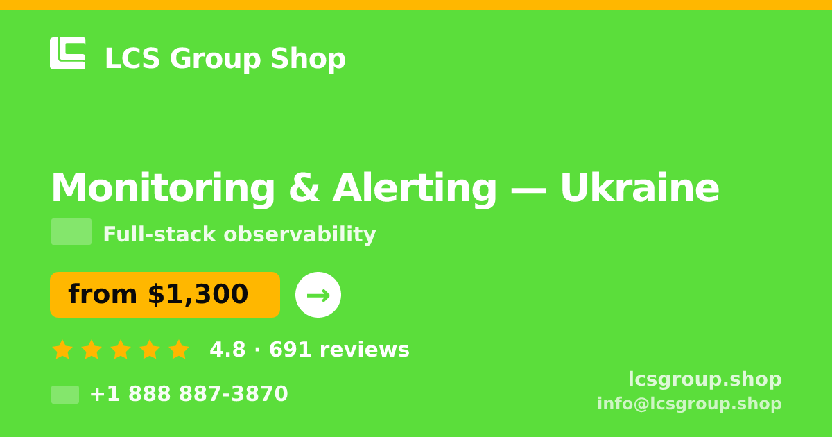 Monitoring & Alerting in Ukraine — from $1,300/mo, rated 4.8/5 by 691 clients. LCS Group Shop.
