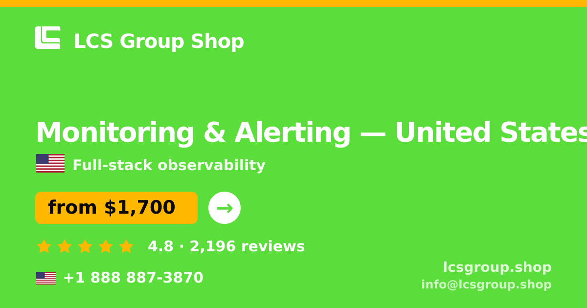 Monitoring & Alerting in United States — from $1,700/mo, rated 4.8/5 by 2196 clients. LCS Group Shop.
