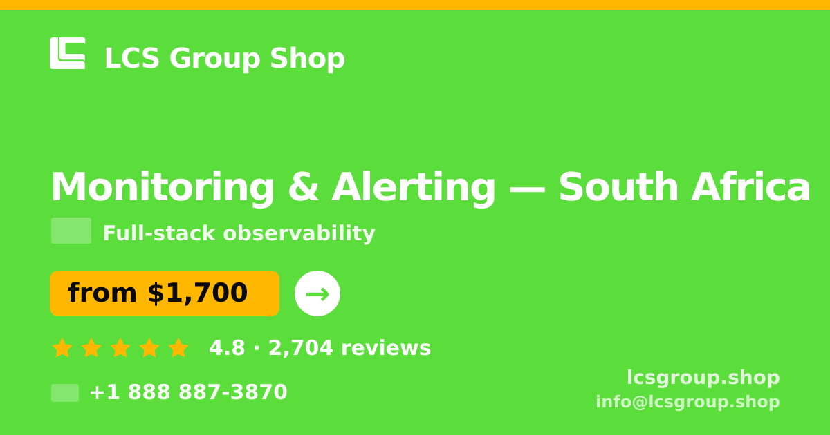 Monitoring & Alerting in South Africa — from $1,700/mo, rated 4.8/5 by 2704 clients. LCS Group Shop.