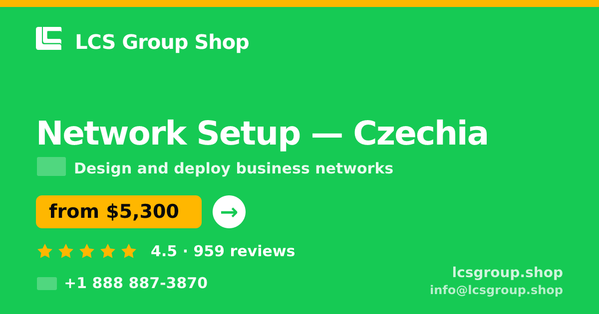 Network Setup in Czechia — from $5,300, rated 4.5/5 by 959 clients. LCS Group Shop.