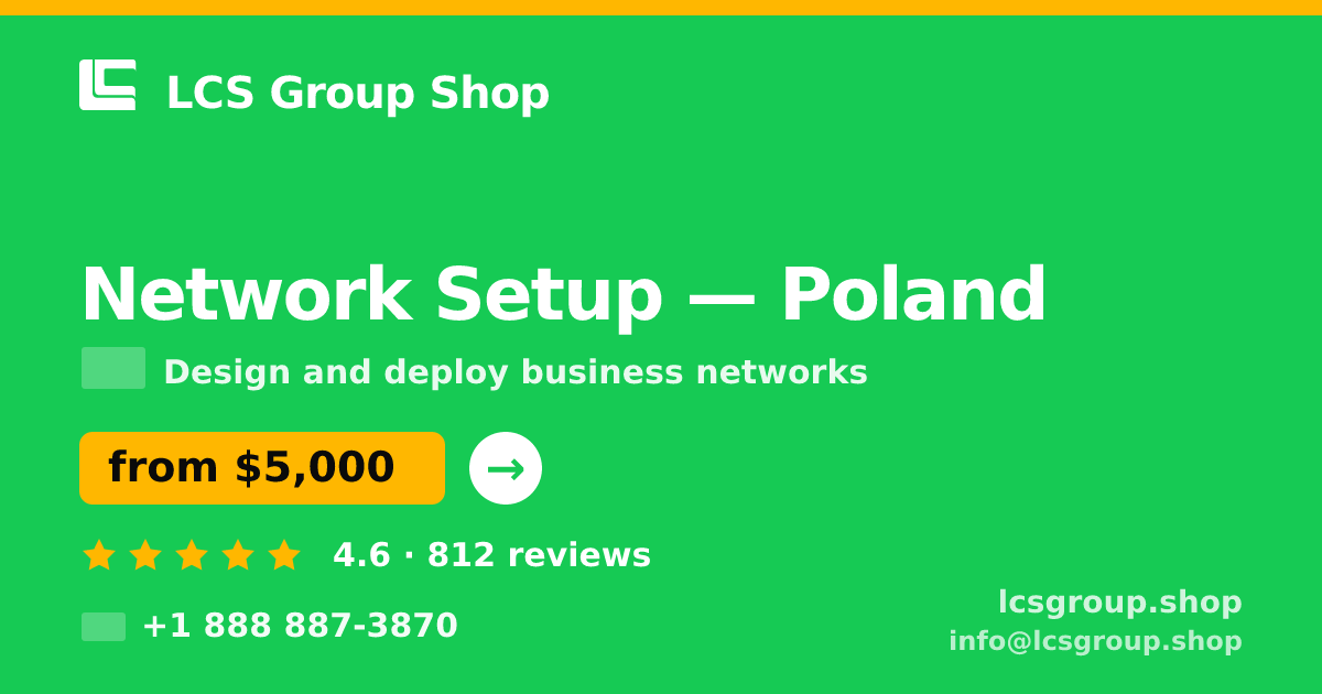 Network Setup in Poland — from $5,000, rated 4.6/5 by 812 clients. LCS Group Shop.