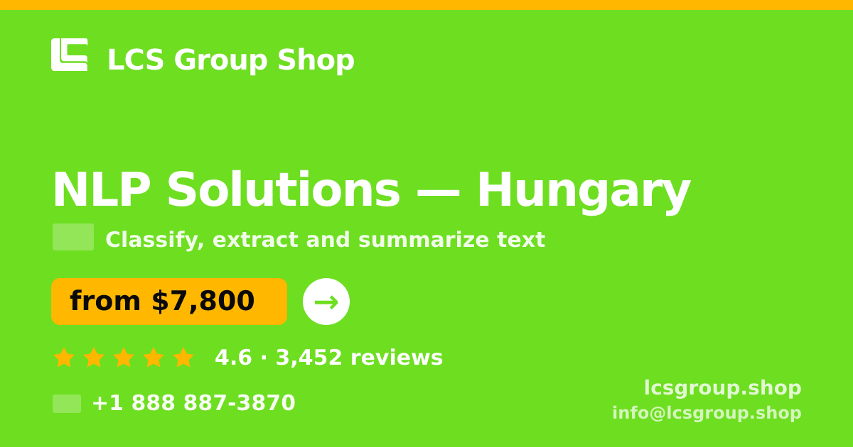 NLP Solutions in Hungary — from $7,800, rated 4.6/5 by 3452 clients. LCS Group Shop.