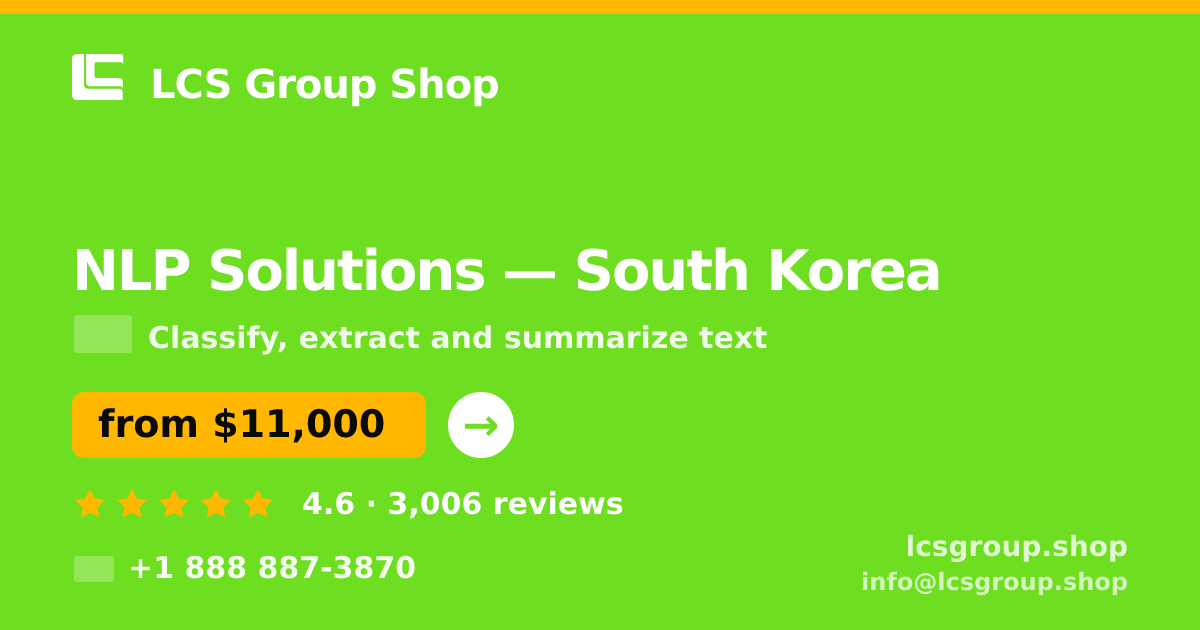 NLP Solutions in South Korea — from $11,000, rated 4.6/5 by 3006 clients. LCS Group Shop.