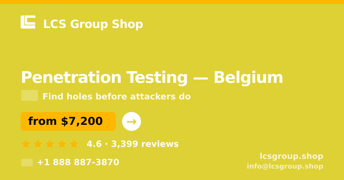 Penetration Testing in Belgium — from $7,200, rated 4.6/5 by 3399 clients. LCS Group Shop.