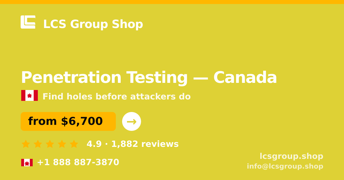 Penetration Testing in Canada — from $6,700, rated 4.9/5 by 1882 clients. LCS Group Shop.