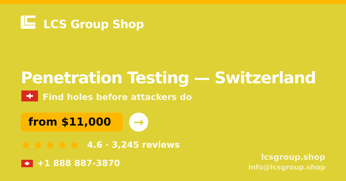 Penetration Testing in Basel — from $13,000, rated 4.7/5 by 2375 clients. LCS Group Shop.