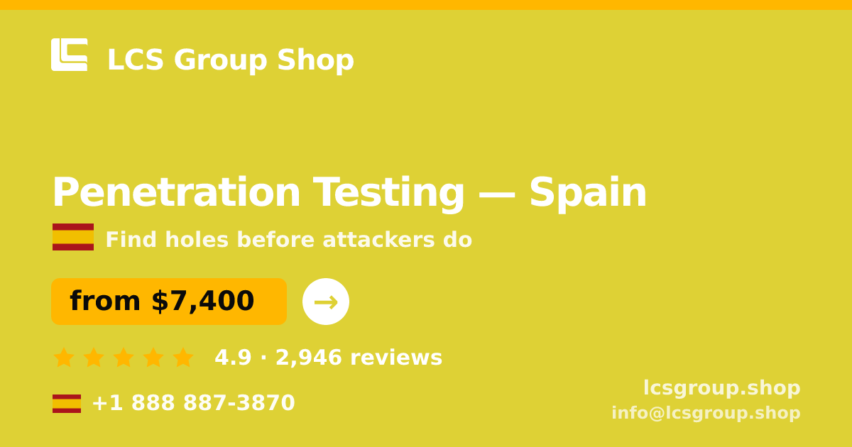 Penetration Testing in Spain — from $7,400, rated 4.9/5 by 2946 clients. LCS Group Shop.