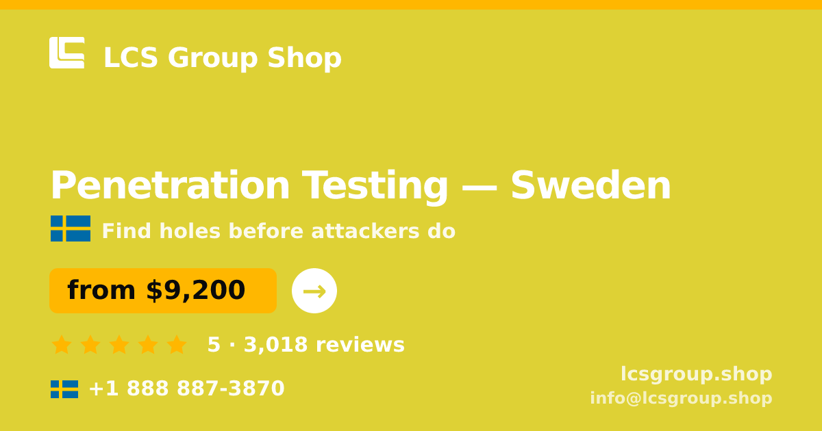 Penetration Testing in Sweden — from $9,200, rated 5/5 by 3018 clients. LCS Group Shop.